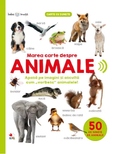 Carte pentru copii cu sunete de animale in limba romana Marea Carte Despre Animale